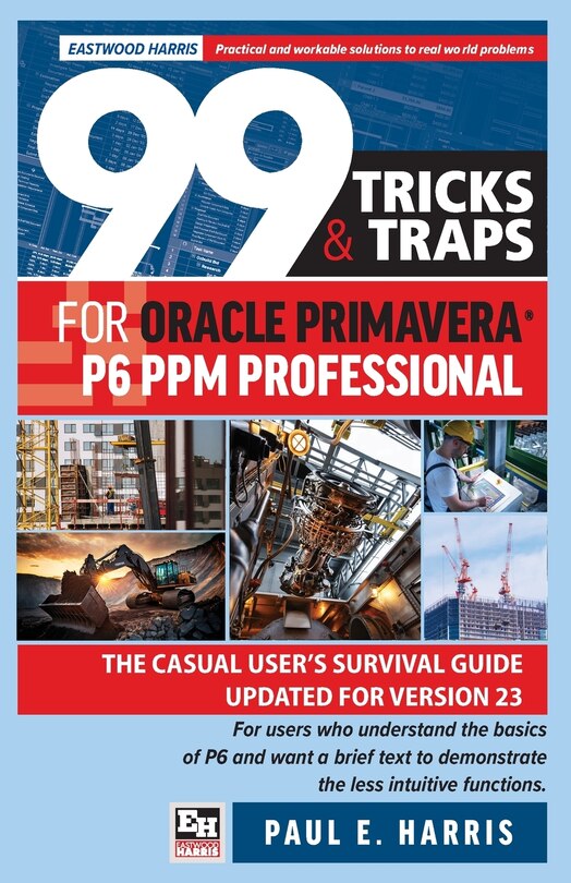 Front cover_99 Tricks and Traps for Oracle Primavera P6 PPM Professional