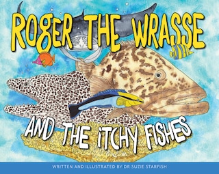 Front cover_Roger the Wrasse and the Itchie Fishies