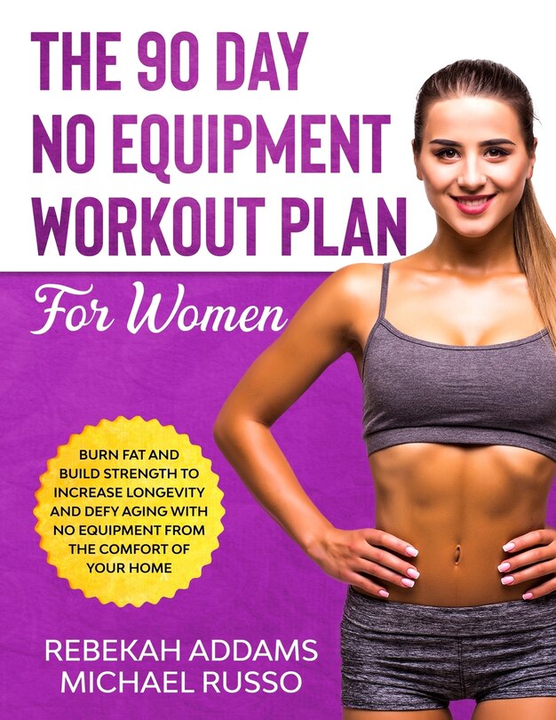 Front cover_The 90 Day No Equipment Workout Plan For Women