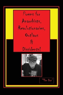 Front cover_Poems for Anarchists, Revolutionaries, Outlaws & Dissidents!