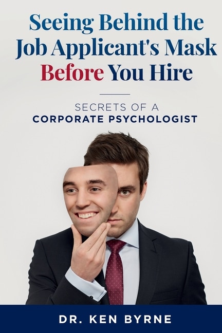 Front cover_Seeing Behind the Job Applicant's Mask Before You Hire