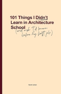 Front cover_101 Things I Didn't Learn In Architecture School