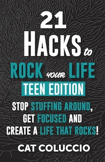Front cover_21 HACKS to ROCK YOUR LIFE - Teen Edition