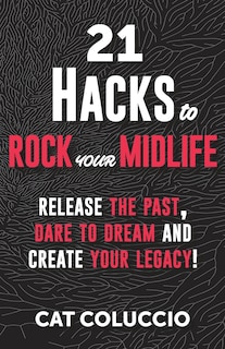 Front cover_21 Hacks to Rock Your Midlife
