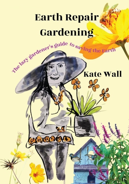 Front cover_Earth Repair Gardening; The Lazy Gardener's Guide to Saving the Earth