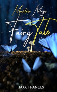 Front cover_Mountain Magic - Fairy Tale