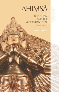 Front cover_AHIMSA, Buddhism and the Vegetarian Ideal