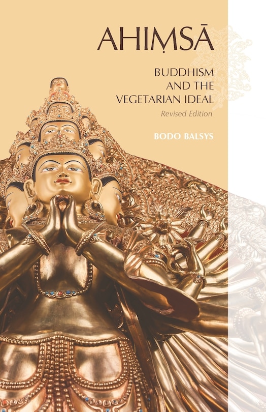 Front cover_AHIMSA, Buddhism and the Vegetarian Ideal