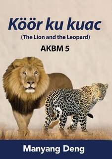 Couverture_The Lion and the Leopard (Köör ku Kuac) is the fifth book of AKBM kids' books.