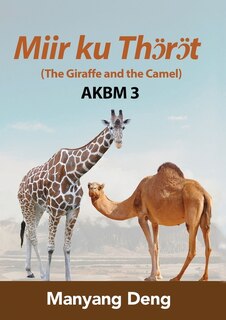 Front cover_The Giraffe and the Camel (Jö ku Aŋau) is the third book of AKBM kids' books