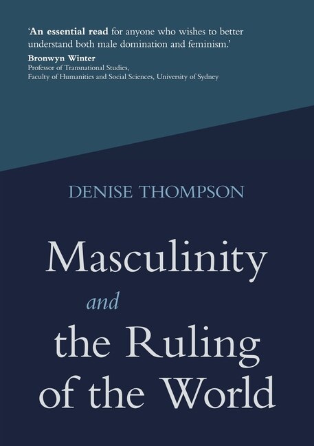 Front cover_Masculinity and the Ruling of the World