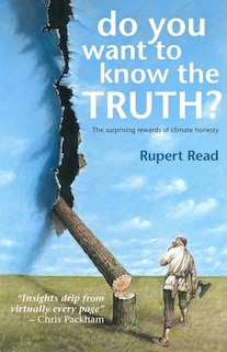 Front cover_Do you want to know the truth? The surprising rewards of climate honesty