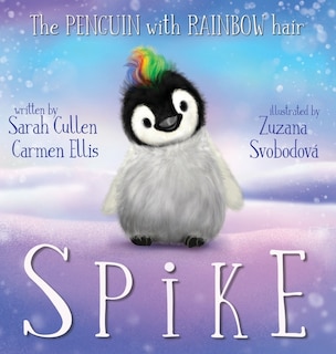 Front cover_Spike, The Penguin With Rainbow Hair