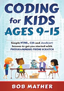 Front cover_Coding for Kids Ages 9-15