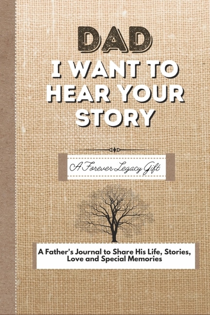 Front cover_Dad, I Want To Hear Your Story