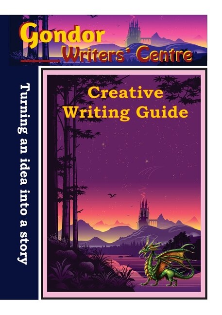 Front cover_Gondor Writers' Centre Creative Writing Guide -Turning Your Idea into A Story