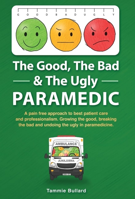 Front cover_The Good, The Bad & The Ugly Paramedic