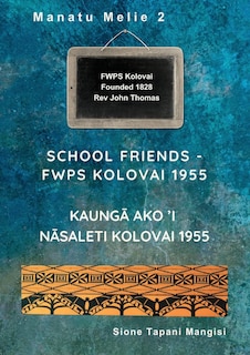 Couverture_School Friends FWPS Kolovai 1955