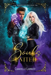 Front cover_Souls United (Soul Weavers Duology Book Two)