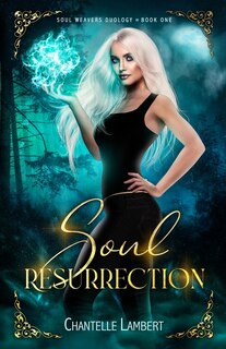 Front cover_Soul Resurrection (Soul Weavers Duology Book One)