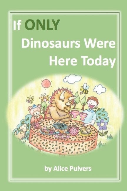 Couverture_If ONLY Dinosaurs Were Here Today