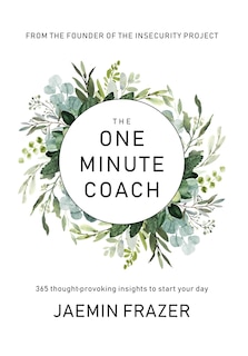 Front cover_The One Minute Coach. 356 Thought-provoking insights to start your day