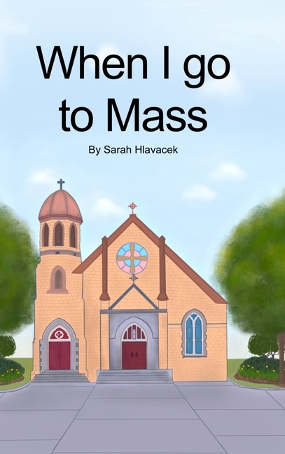 Front cover_When I Go To Mass (hardback)