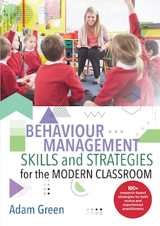 Front cover_Behaviour Management Skills and Strategies for the Modern Classroom