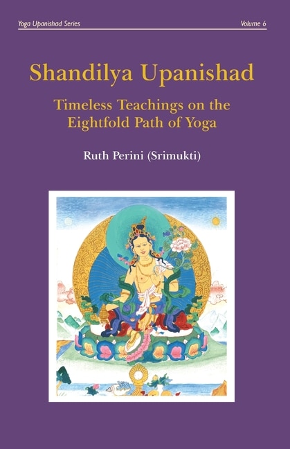 Shandilya Upanishad: Timeless Teachings on the Eightfold Path of Yoga