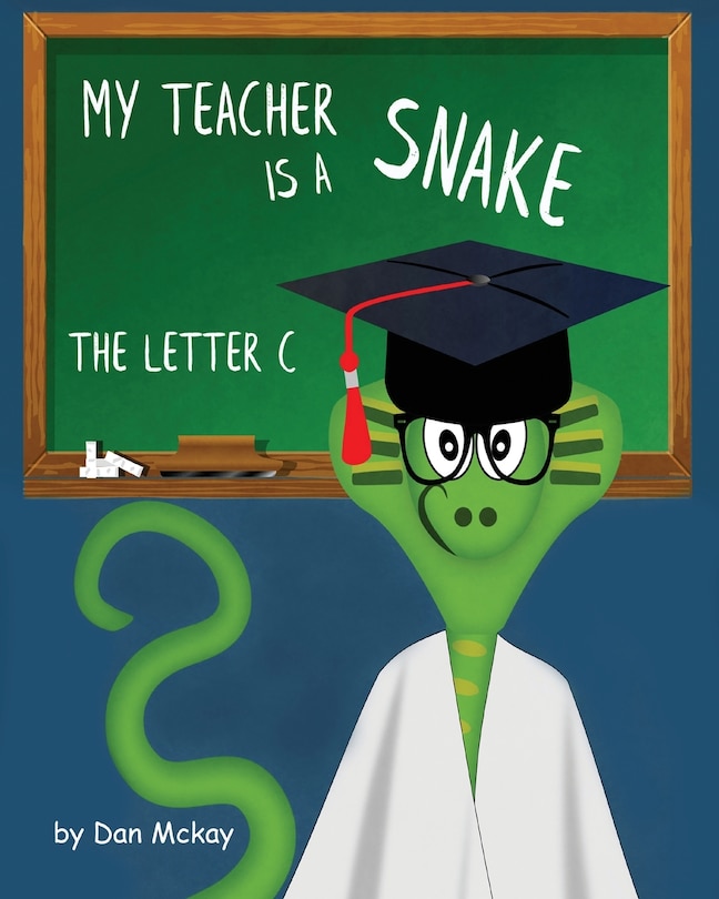 Front cover_My Teacher is a Snake the Letter C