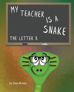 Couverture_My Teacher is a snake The Letter B