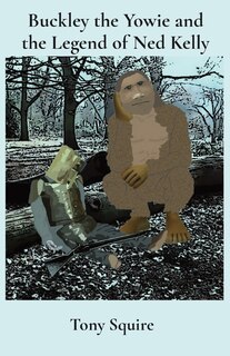 Front cover_Buckley the Yowie and the Legend of Ned Kelly