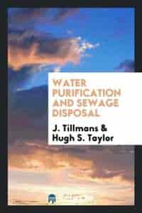Water purification and sewage disposal by J. Tillmans