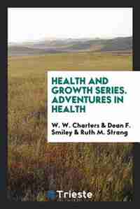 Health and growth series by Werrett Wallace Charters