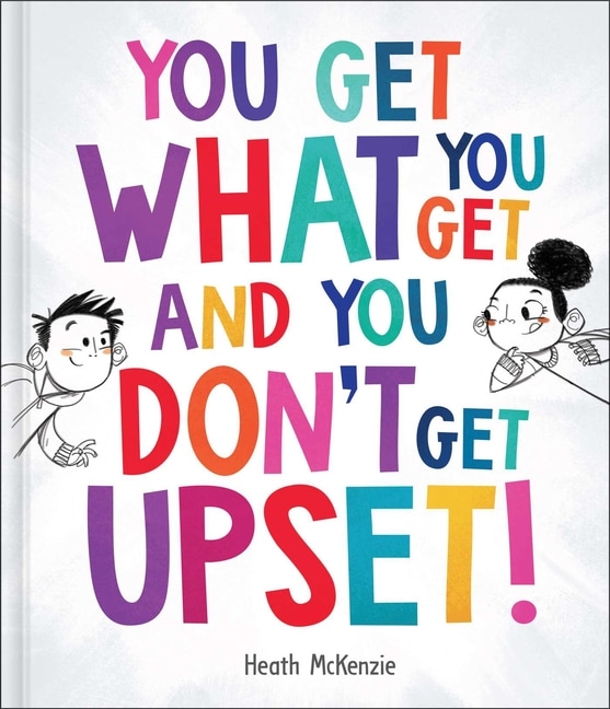 Front cover_You Get What You Get and You Don't Get Upset!