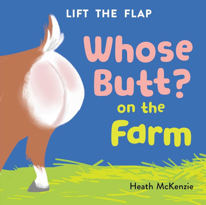Front cover_Whose Butt? On the Farm: Lift-the-Flap Board Book