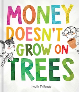 Front cover_Money Doesn't Grow on Trees