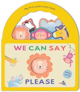 Front cover_We Can Say Please: My First Peek-a-Boo Book