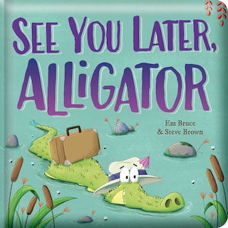 Front cover_See You Later, Alligator: Padded Board Book