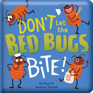 Front cover_Don't Let the Bedbugs Bite!: Padded Board Book