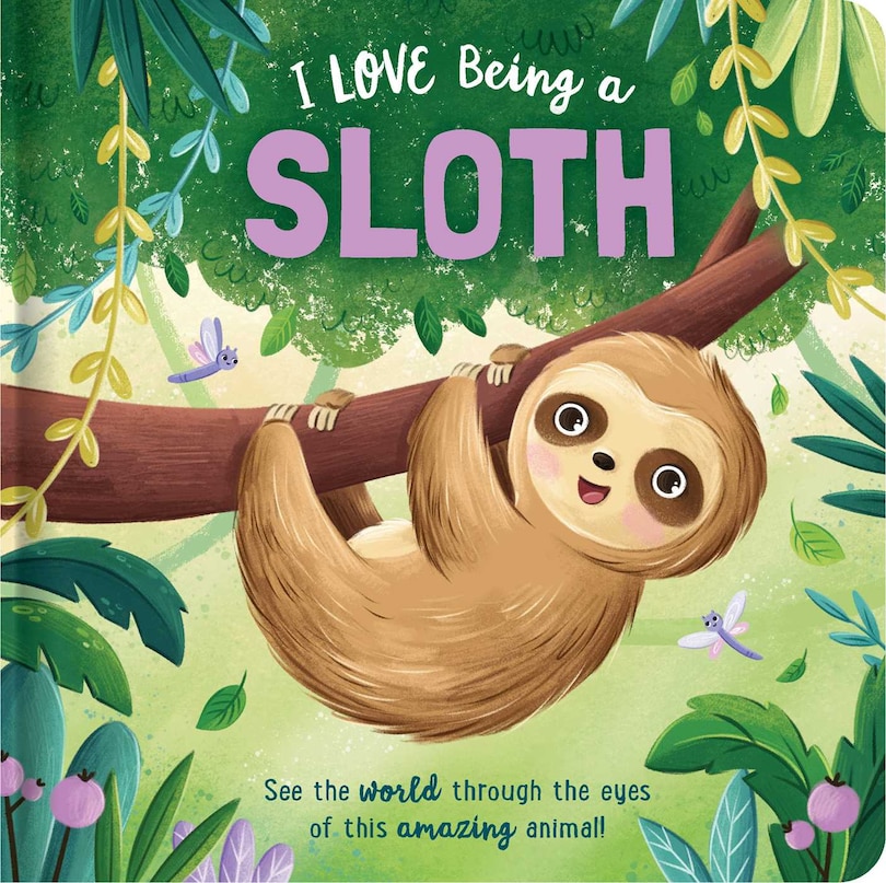Front cover_I Love Being a Sloth: Padded Board Book