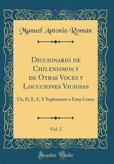 Couverture_Diccionario de Chilenismos y de Otras Voces y Locuciones Viciosas, Vol. 2