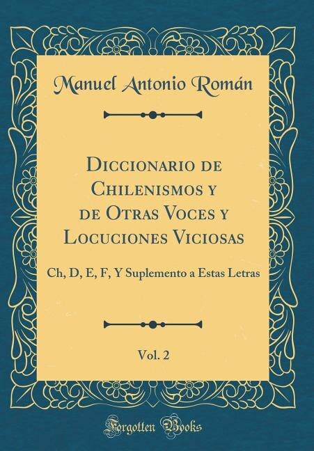 Couverture_Diccionario de Chilenismos y de Otras Voces y Locuciones Viciosas, Vol. 2