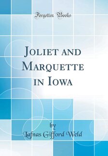 Couverture_Joliet and Marquette in Iowa (Classic Reprint)