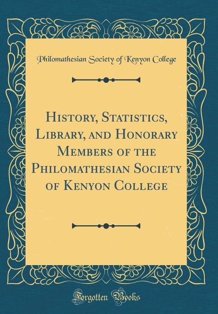 Couverture_History, Statistics, Library, and Honorary Members of the Philomathesian Society of Kenyon College (Classic Reprint)