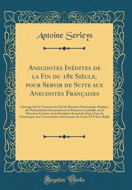 Front cover_Anecdotes Inédites de la Fin du 18e Siècle, pour Servir de Suite aux Anecdotes Françaises