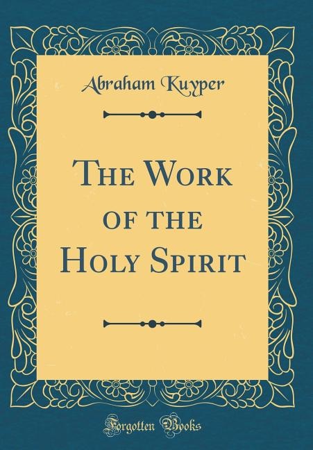 Front cover_The Work of the Holy Spirit (Classic Reprint)