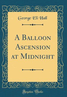 Front cover_A Balloon Ascension at Midnight (Classic Reprint)