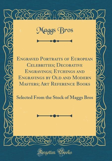 Front cover_Engraved Portraits of European Celebrities; Decorative Engravings; Etchings and Engravings by Old and Modern Masters; Art Reference Books