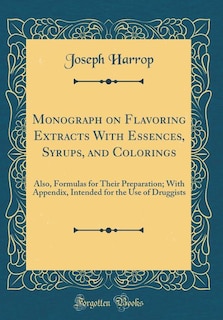 Front cover_Monograph on Flavoring Extracts With Essences, Syrups, and Colorings